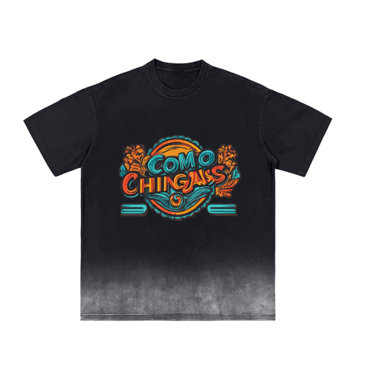 Cómo Chingas T-shirt